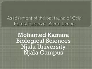 Assessment of the bat fauna of Gola Forest Reserve, Sierra Leone
