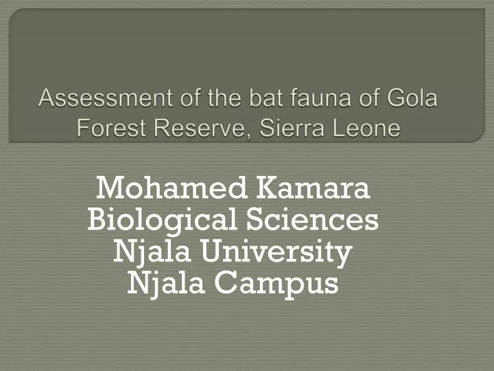 assessment of the bat fauna of gola forest reserve sierra leone