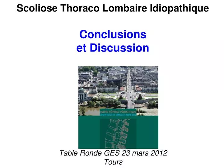scoliose thoraco lombaire idiopathique conclusions et discussion table ronde ges 23 mars 2012 tours