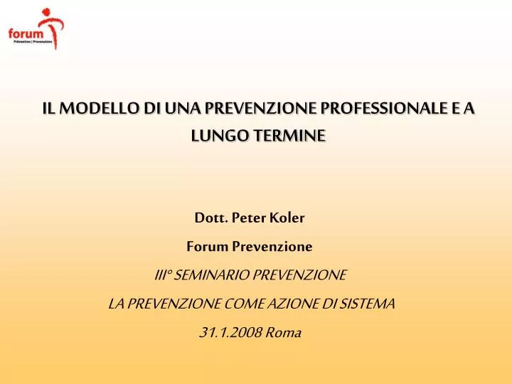 il modello di una prevenzione professionale e a lungo termine