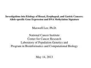 Investigations into Etiology of Breast, Esophageal, and Gastric Cancers:
