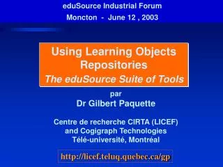 Using Learning Objects Repositories The eduSource Suite of Tools