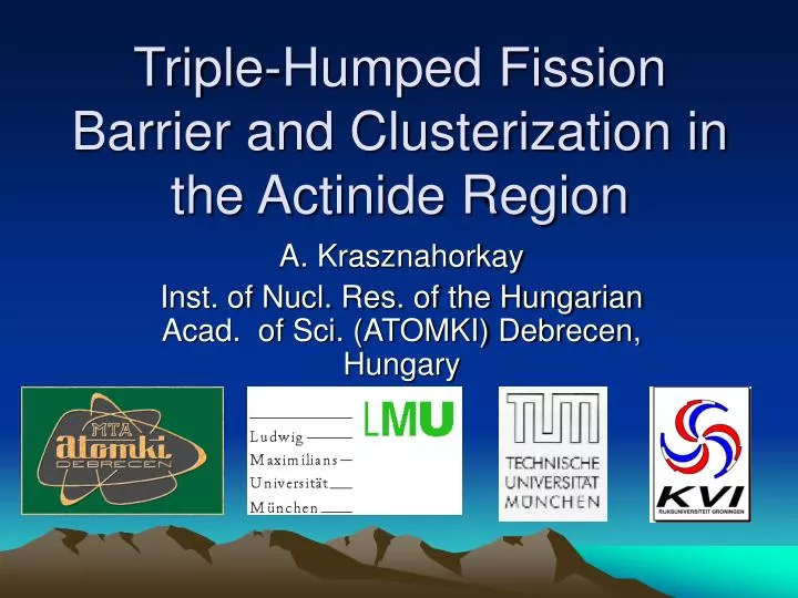 triple humped fission barrier and clusterization in the actinide region