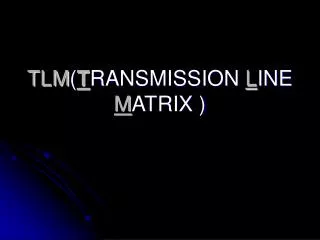 tlm t ransmission l ine m atrix