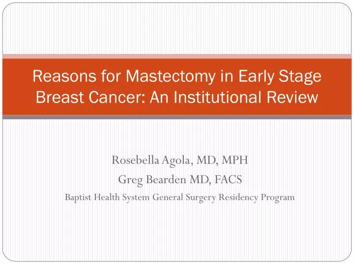 reasons for mastectomy in early stage breast cancer an institutional review