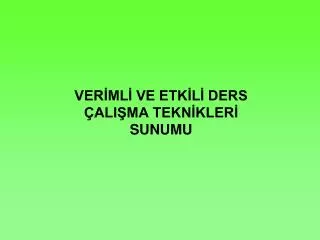 ver ml ve etk l ders ali ma tekn kler sunumu