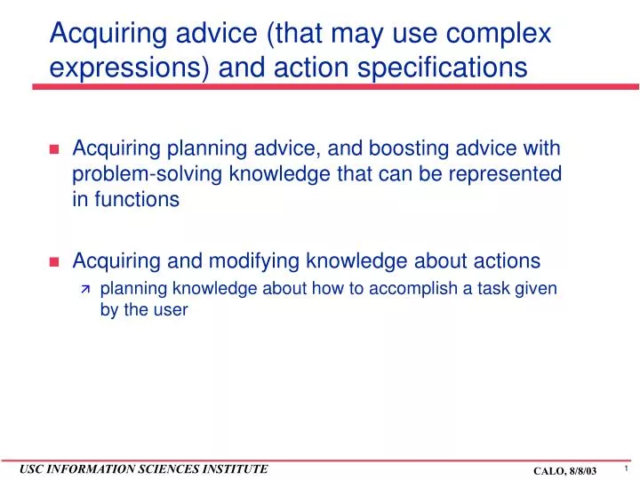 acquiring advice that may use complex expressions and action specifications