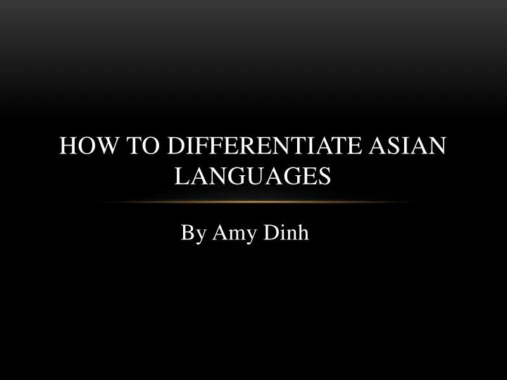 how to differentiate asian languages
