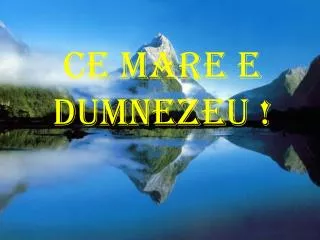 ce mare e dumnezeu