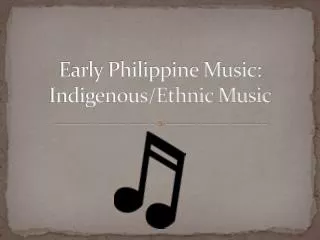 Early Philippine Music: Indigenous/Ethnic Music