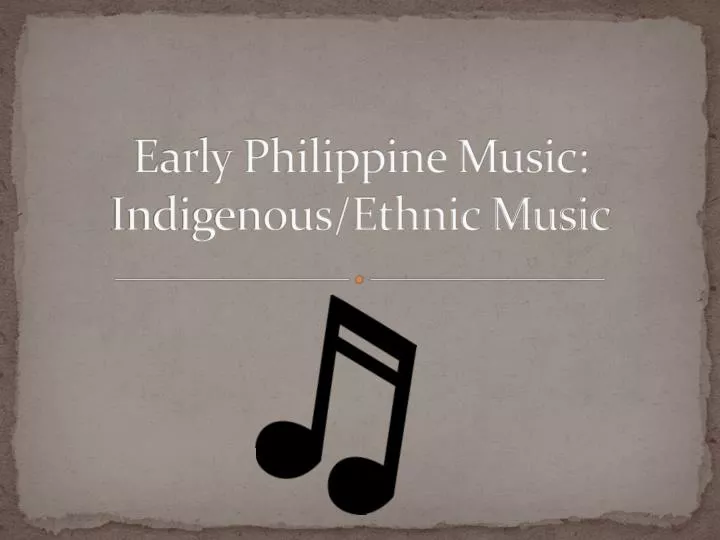 early philippine music indigenous ethnic music