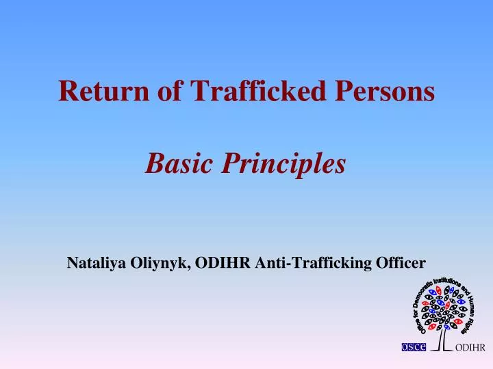 return of trafficked persons basic principles nataliya oliynyk odihr anti trafficking officer