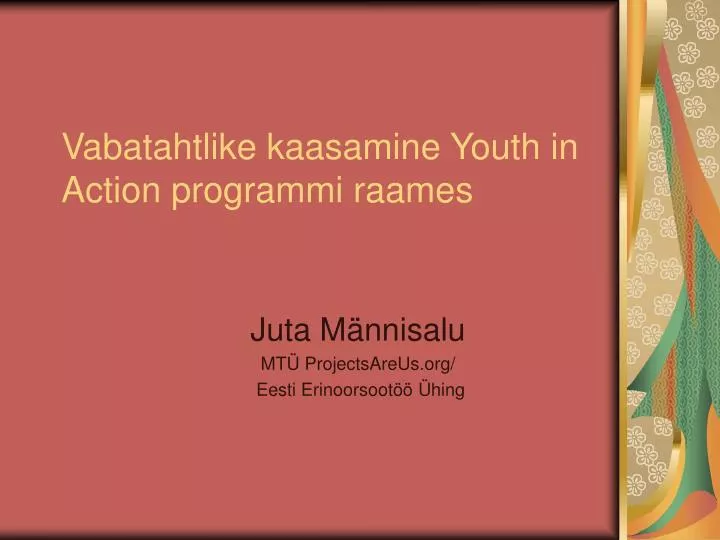 vabatahtlike kaasamine youth in action programmi raames