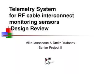 Telemetry System for RF cable interconnect monitoring sensors Design Review