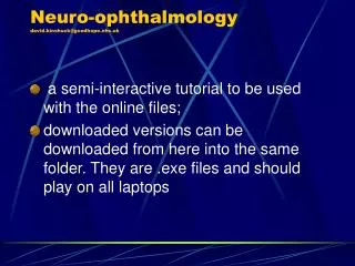 Neuro-ophthalmology david.kinshuck@goodhope.nhs.uk