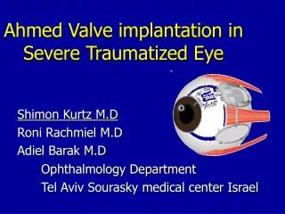 Ahmed Valve implantation in Severe Traumatized Eye