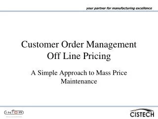 Customer Order Management Off Line Pricing