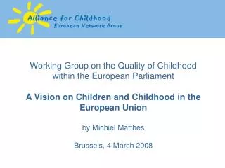 Working Group on the Quality of Childhood within the European Parliament