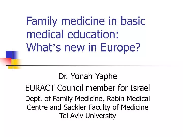 family medicine in basic medical education what s new in europe