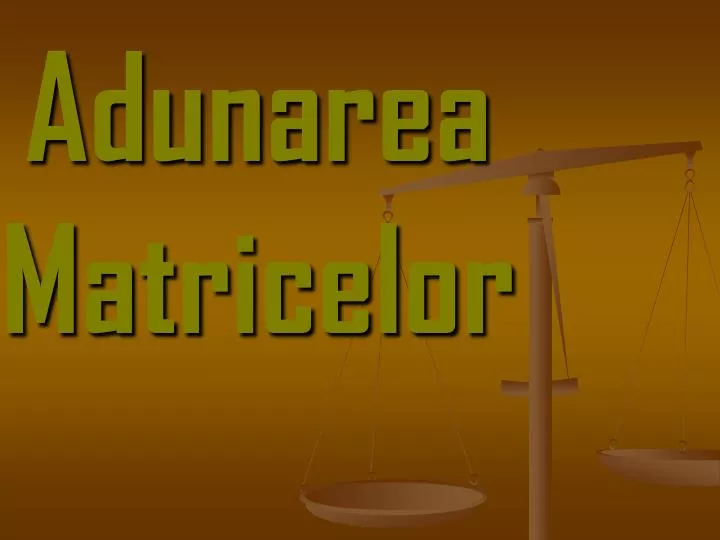 adunarea matricelor