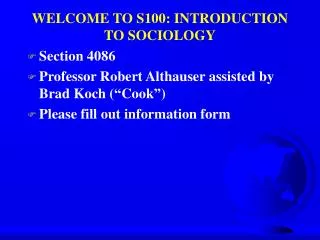 WELCOME TO S100: INTRODUCTION TO SOCIOLOGY