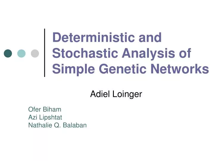 deterministic and stochastic analysis of simple genetic networks