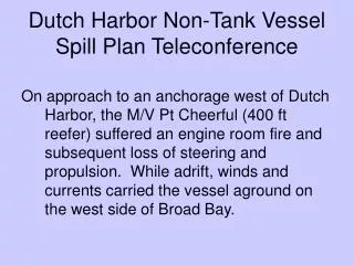 Dutch Harbor Non-Tank Vessel Spill Plan Teleconference