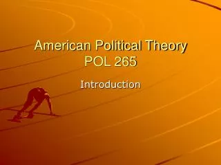 American Political Theory POL 265