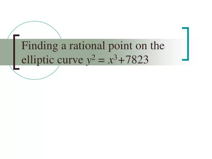 finding a rational point on the elliptic curve y 2 x 3 7823
