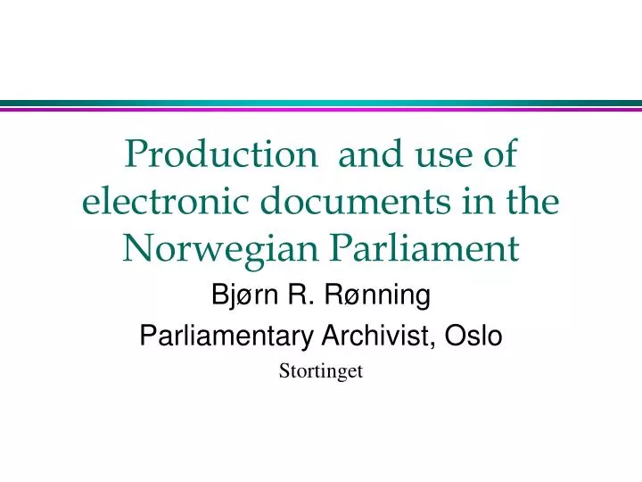 production and use of electronic documents in the norwegian parliament