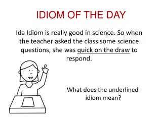 IDIOM OF THE DAY