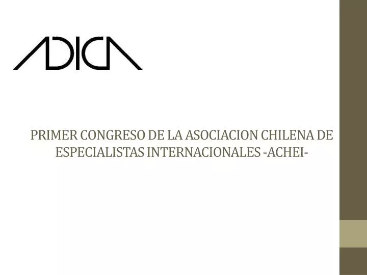 primer congreso de la asociacion chilena de especialistas internacionales achei