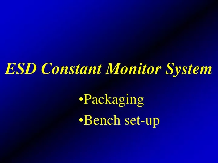 esd constant monitor system