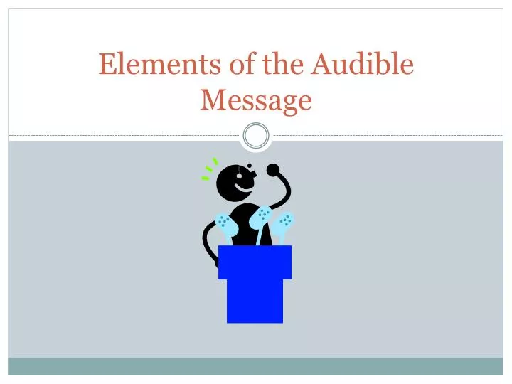 elements of the audible message