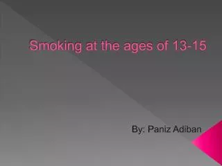 Smoking at the ages of 13-15
