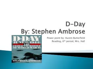 D-Day By: Stephen Ambrose
