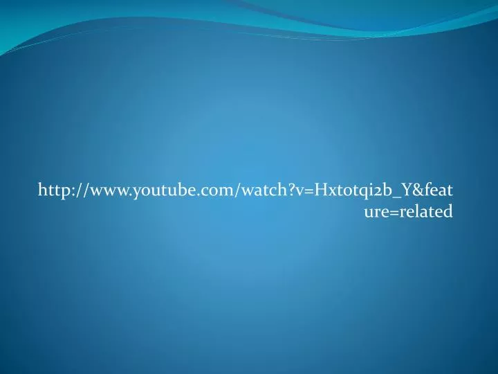 http www youtube com watch v hxtotqi2b y feature related