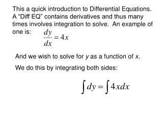 And we wish to solve for y as a function of x . We do this by integrating both sides: