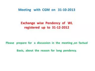 Meeting with CGM on 31-10-2013 Exchange wise Pendency of WL