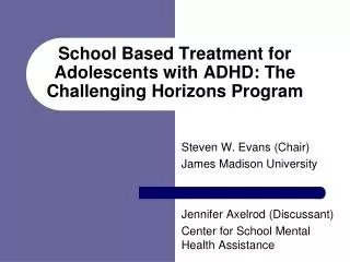 School Based Treatment for Adolescents with ADHD: The Challenging Horizons Program