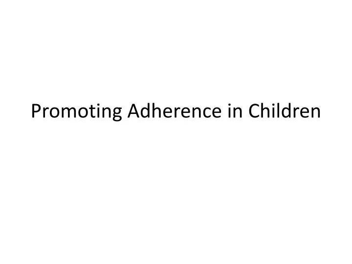 promoting adherence in children