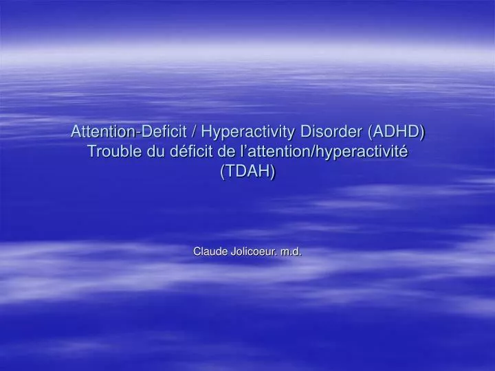attention deficit hyperactivity disorder adhd trouble du d ficit de l attention hyperactivit tdah