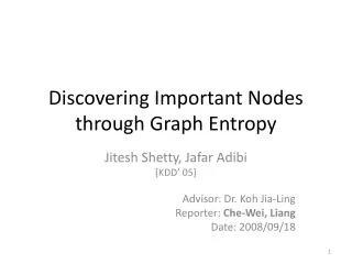 Discovering Important Nodes through Graph Entropy