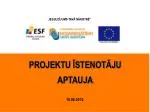 PROJEKTU ĪSTENOTĀJU APTAUJA 10.06.2010. - slide 1