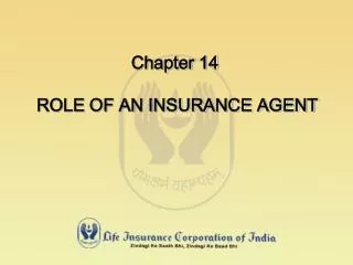 Chapter 14 ROLE OF AN INSURANCE AGENT