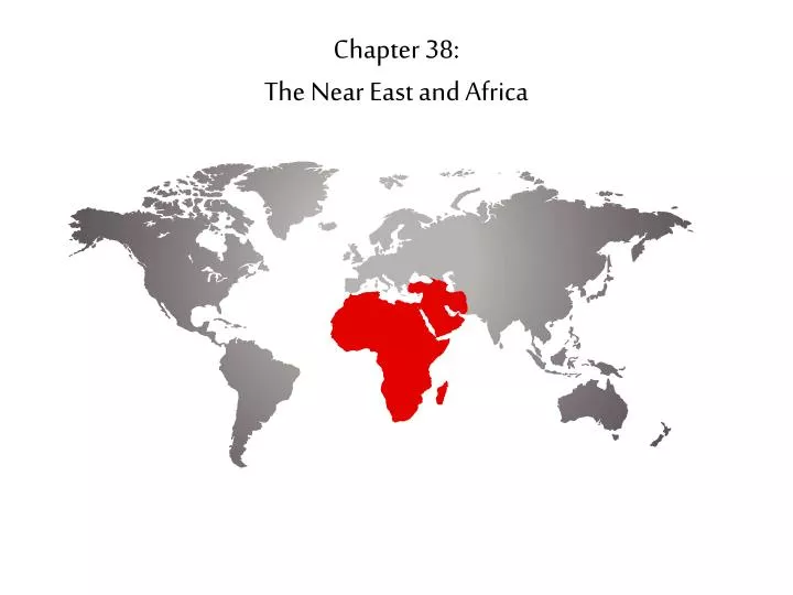chapter 38 the near east and africa