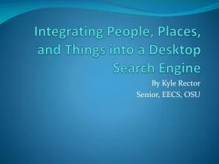 Integrating People, Places, and Things into a Desktop Search Engine