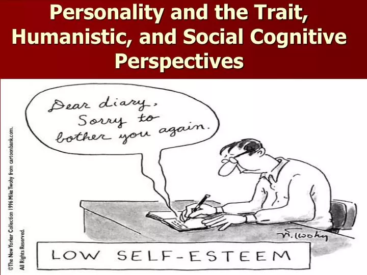 personality and the trait humanistic and social cognitive perspectives