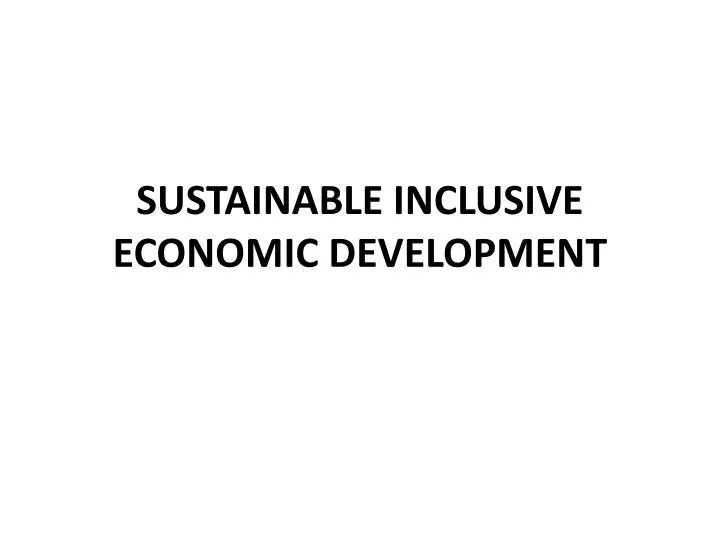 sustainable inclusive economic development
