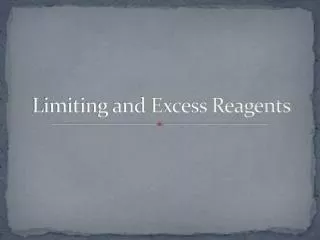 Limiting and Excess Reagents